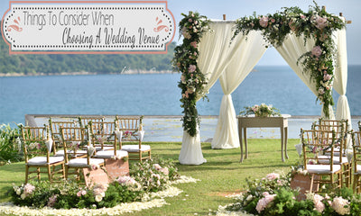 Things to Consider When Choosing A Wedding Venue