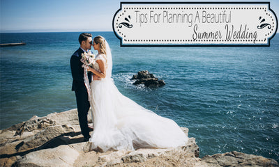 Tips For Planning A Beautiful Summer Wedding