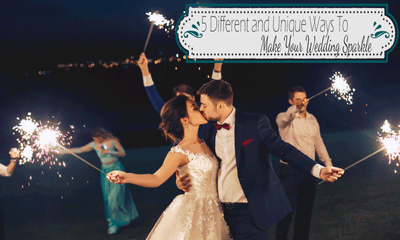 5 Different Ways to Make Your Wedding Sparkle