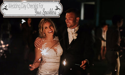 Wedding Day Checklist for Your Sparklers